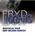 CD ROSTISLAV FRAŠ – SKIP WILKINS QUINTET – FRÝDLANT NIGHTS